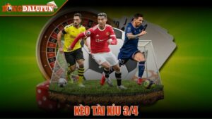 Kèo tài xỉu 3/4